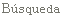B�squeda