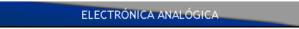ELECTRÓNICA ANALÓGICA