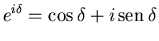 ${\displaystyle e^{i\delta}=\cos\delta+i\,{\rm sen}\,\delta}$