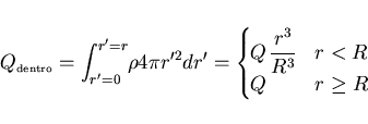 \begin{displaymath}
Q_{\scriptscriptstyle \rm dentro}=\int_{r'=0}^{r'=r}\hspace{...
...le Q \frac{r^3}{R^3}} & r<R\\
Q & r\geq R
\end{array}\right.
\end{displaymath}