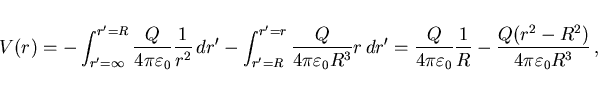 \begin{displaymath}
V(r)=-\int_{r'=\infty}^{r'=R}\frac{Q}{4\pi\varepsilon_0}\fra...
...on_0}\frac{1}{R}
-\frac{Q(r^2-R^2)}{4\pi\varepsilon_0 R^3}  ,
\end{displaymath}