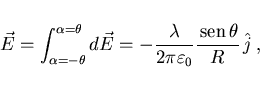 \begin{displaymath}
\vec{E}=\int_{\alpha=-\theta}^{\alpha=\theta}d\vec{E}=
-\fra...
...}{2\pi\varepsilon_0}\frac{ {\rm sen} \theta}{R} \hat{j} ,
\end{displaymath}