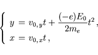 \begin{displaymath}
\left\{\begin{array}{lcl}
y &\hspace{-2mm}=\hspace{-2mm}&
{...
...\hspace{-2mm}=\hspace{-2mm}& v_{0, x}t  ,
\end{array}\right.
\end{displaymath}