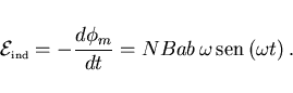 \begin{displaymath}
{\cal E}_{\scriptscriptstyle \rm ind}=-\frac{d\phi_m}{dt}=NBab \omega {\rm sen} (\omega t)  .
\end{displaymath}