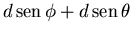 $d {\rm sen} \phi+d {\rm sen} \theta$