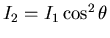 $I_2=I_1\cos^2\theta$