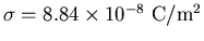 ${\sigma=8.84\times 10^{-8} {\rm C/m^2}}$