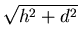 ${\displaystyle \sqrt{h^2+d^2}}$