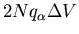 ${2Nq_\alpha\Delta V}$