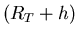 ${(R_T+h)}$