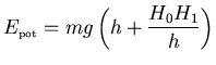 ${\displaystyle E_{\scriptscriptstyle \rm pot}=mg\left(h+\frac{H_0 H_1}{h}\right)}$