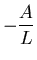 ${\displaystyle -\frac AL}$