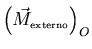 ${\left(\raisebox{4.5mm}{}\vec{M}_{\scriptscriptstyle \rm externo}\right)_O}$