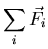 ${\displaystyle \sum_i\vec{F}_i}$