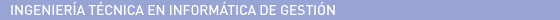 Ingeniería Técnica en Informática de Gestión